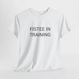 FISTEE IN TRAINING TEE BY CULTUREEDIT AVAILABLE IN 13 COLORS