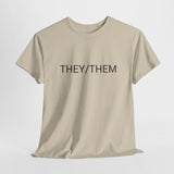 THEY/THEM TEE BY CULTUREEDIT AVAILABLE IN 13 COLORS