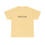BREED ME TEE BY CULTUREEDIT AVAILABLE IN 13 COLORS