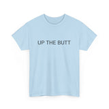 UP THE BUTT TEE BY CULTUREEDIT AVAILABLE IN 13 COLORS