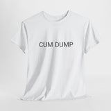 CUM DUMP TEE BY CULTUREEDIT AVAILABLE IN 13 COLORS
