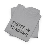 FISTEE IN TRAINING TEE BY CULTUREEDIT AVAILABLE IN 13 COLORS