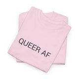QUEER AF TEE BY CULTUREEDIT AVAILABLE IN 13 COLORS