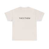 THEY/THEM TEE BY CULTUREEDIT AVAILABLE IN 13 COLORS