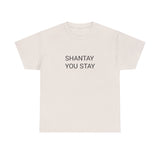 SHANTAY YOU STAY TEE BY CULTUREEDIT AVAILABLE IN 13 COLORS