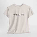 BREED ME TEE BY CULTUREEDIT AVAILABLE IN 13 COLORS