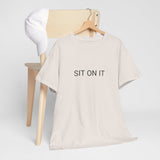 SIT ON IT TEE BY CULTUREEDIT AVAILABLE IN 13 COLORS