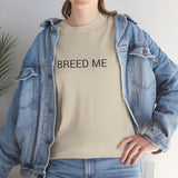 BREED ME TEE BY CULTUREEDIT AVAILABLE IN 13 COLORS