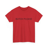 BUTCH PLEASE TEE BY CULTUREEDIT AVAILABLE IN 13 COLORS