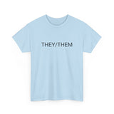 THEY/THEM TEE BY CULTUREEDIT AVAILABLE IN 13 COLORS