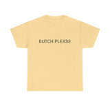 BUTCH PLEASE TEE BY CULTUREEDIT AVAILABLE IN 13 COLORS