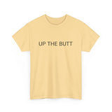 UP THE BUTT TEE BY CULTUREEDIT AVAILABLE IN 13 COLORS