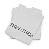 THEY/THEM TEE BY CULTUREEDIT AVAILABLE IN 13 COLORS