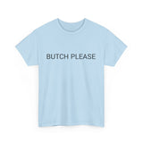 BUTCH PLEASE TEE BY CULTUREEDIT AVAILABLE IN 13 COLORS