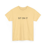 SIT ON IT TEE BY CULTUREEDIT AVAILABLE IN 13 COLORS