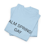 PALM SPRINGS GAY TEE BY CULTUREEDIT AVAILABLE IN 13 COLORS