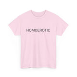 HOMOEROTIC TEE BY CULTUREEDIT AVAILABLE IN 13 COLORS