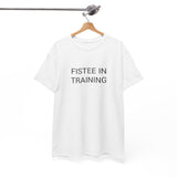 FISTEE IN TRAINING TEE BY CULTUREEDIT AVAILABLE IN 13 COLORS