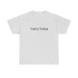 THEY/THEM TEE BY CULTUREEDIT AVAILABLE IN 13 COLORS