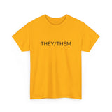 THEY/THEM TEE BY CULTUREEDIT AVAILABLE IN 13 COLORS
