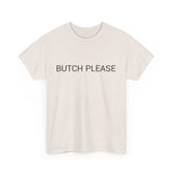 BUTCH PLEASE TEE BY CULTUREEDIT AVAILABLE IN 13 COLORS