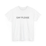 GAY PLEASE TEE BY CULTUREEDIT AVAILABLE IN 13 COLORS