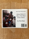 Male Nude Photography: DYLAN SKYLAR & BRYCE VON RYAN EROTIC SOLOS! BY NICK BAER