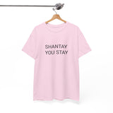 SHANTAY YOU STAY TEE BY CULTUREEDIT AVAILABLE IN 13 COLORS