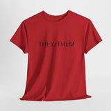 THEY/THEM TEE BY CULTUREEDIT AVAILABLE IN 13 COLORS