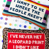 I Want To Be Where the People Aren't Needlepoint Pillow