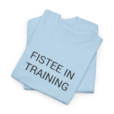 FISTEE IN TRAINING TEE BY CULTUREEDIT AVAILABLE IN 13 COLORS