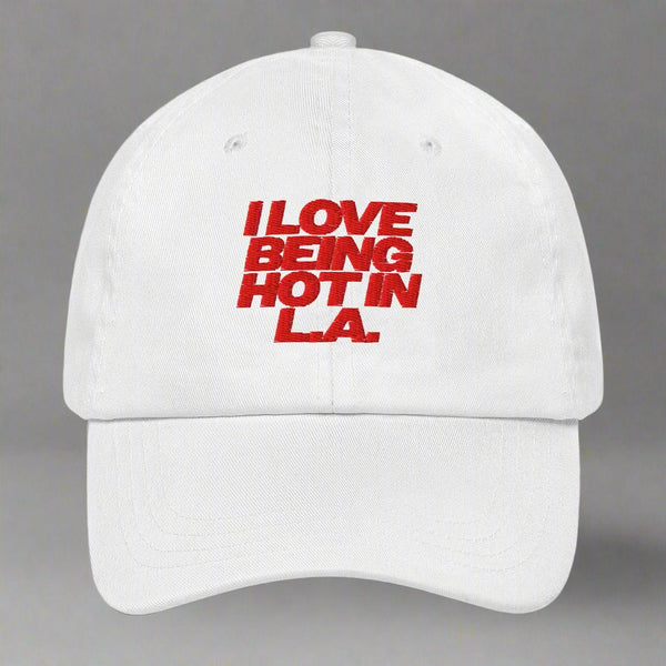 I Love Being Hot in L.A. Dad Hat by YES HOMO in White