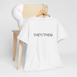 THEY/THEM TEE BY CULTUREEDIT AVAILABLE IN 13 COLORS