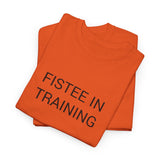 FISTEE IN TRAINING TEE BY CULTUREEDIT AVAILABLE IN 13 COLORS