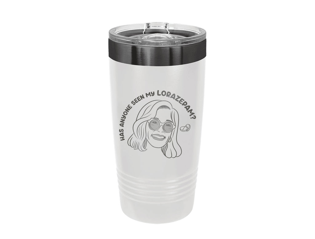 Has Anyone Seen My Lorazepam? White Lotus Insulated Tumbler