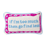 Go Find Less Needlepoint Pillow