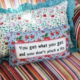 Get What You Get Needlepoint Pillow