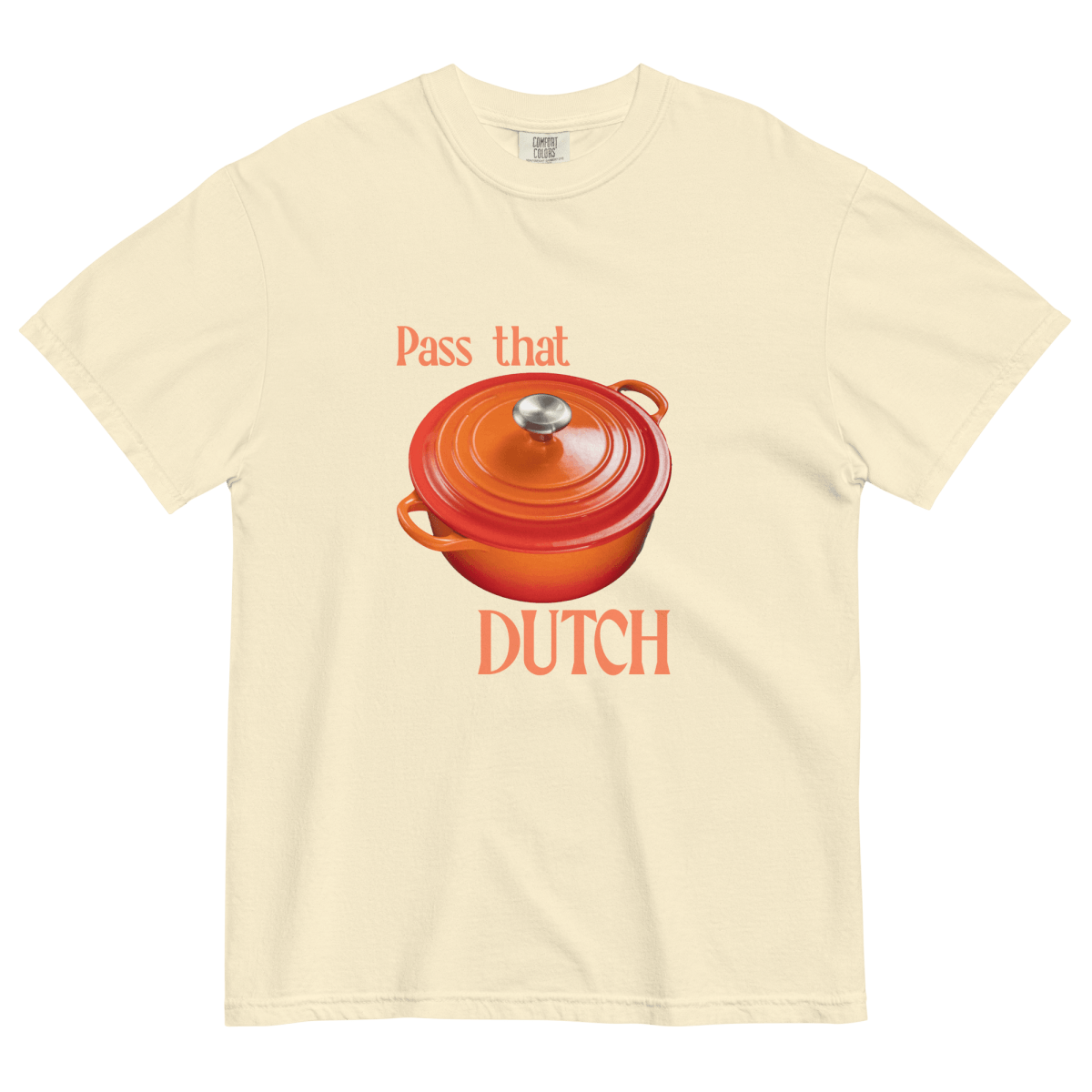 Pass That Dutch (Oven) T-Shirt