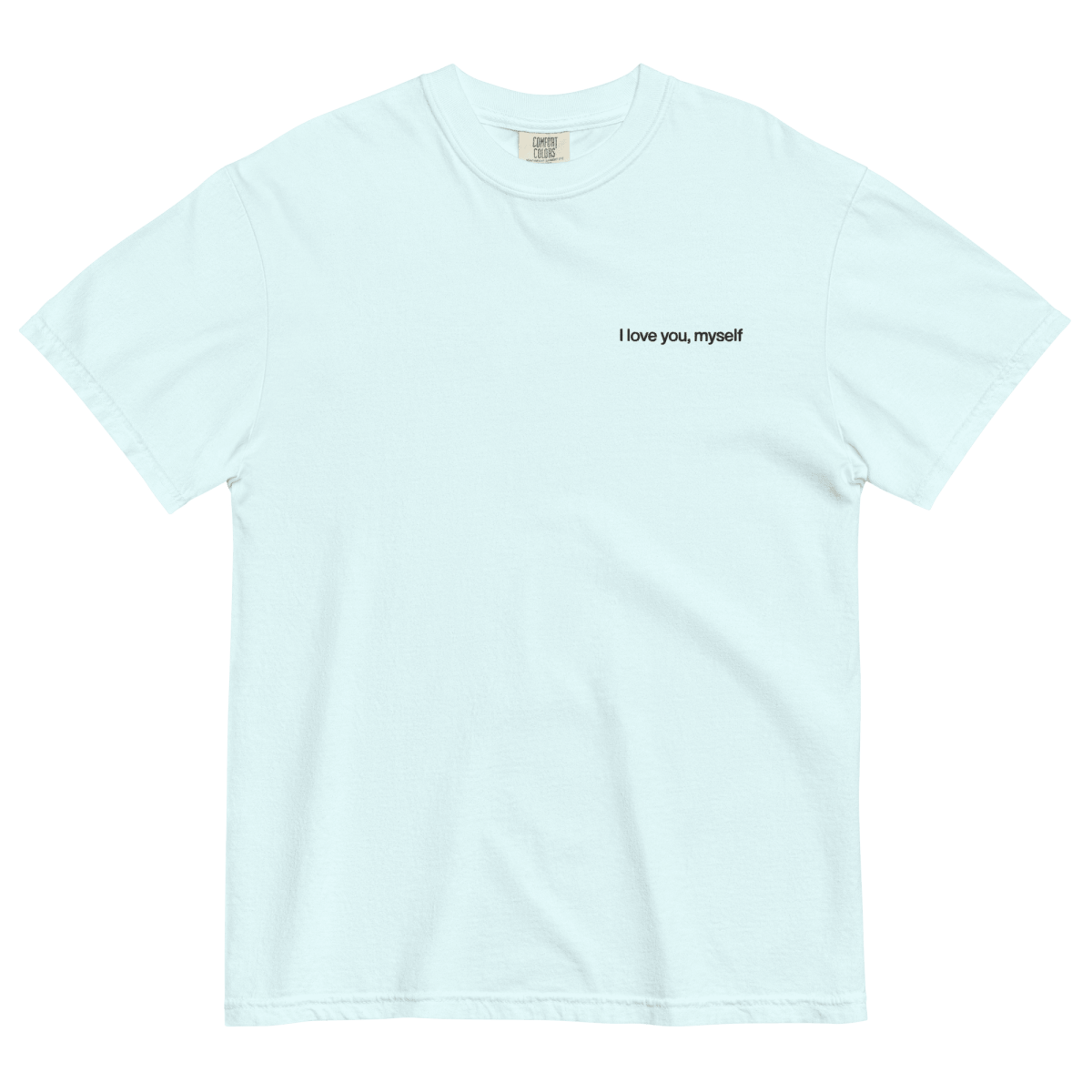 I Love You, Myself Embroidered T-Shirt