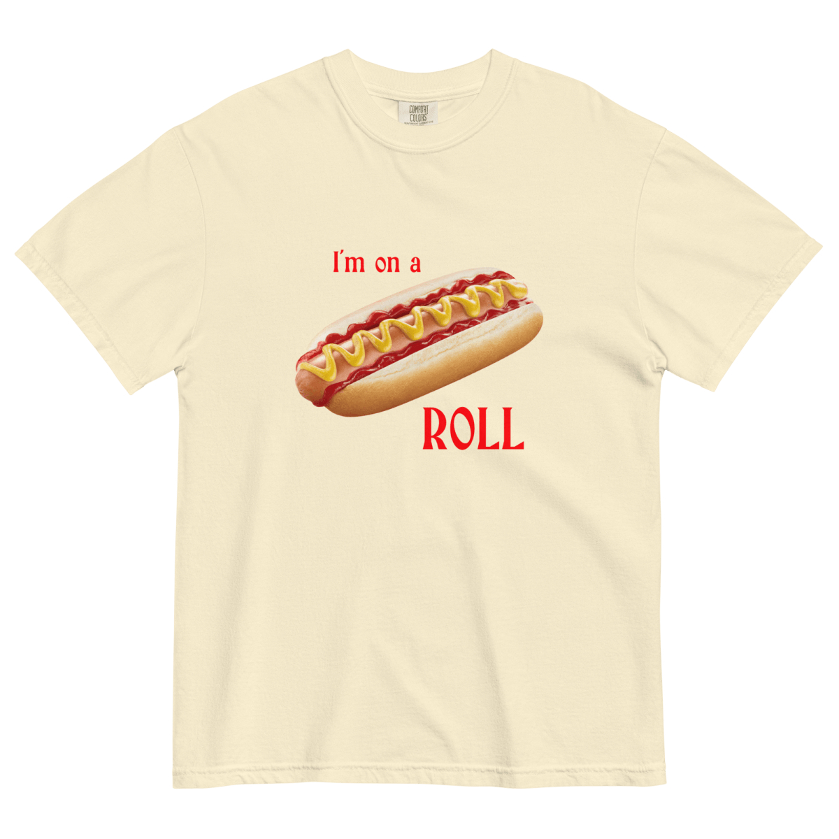 I'm On A Roll Hot Dog Shirt