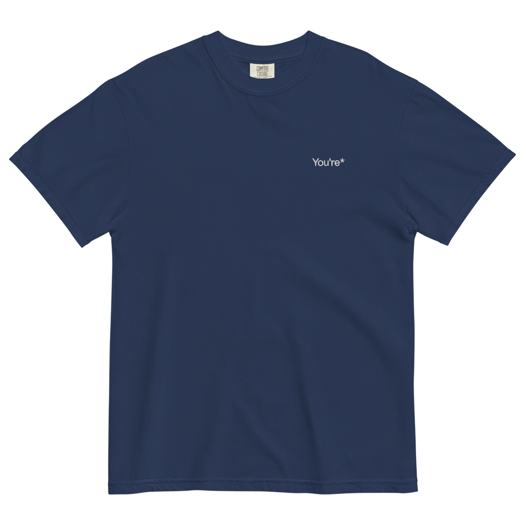 You're* Embroidered T-Shirt