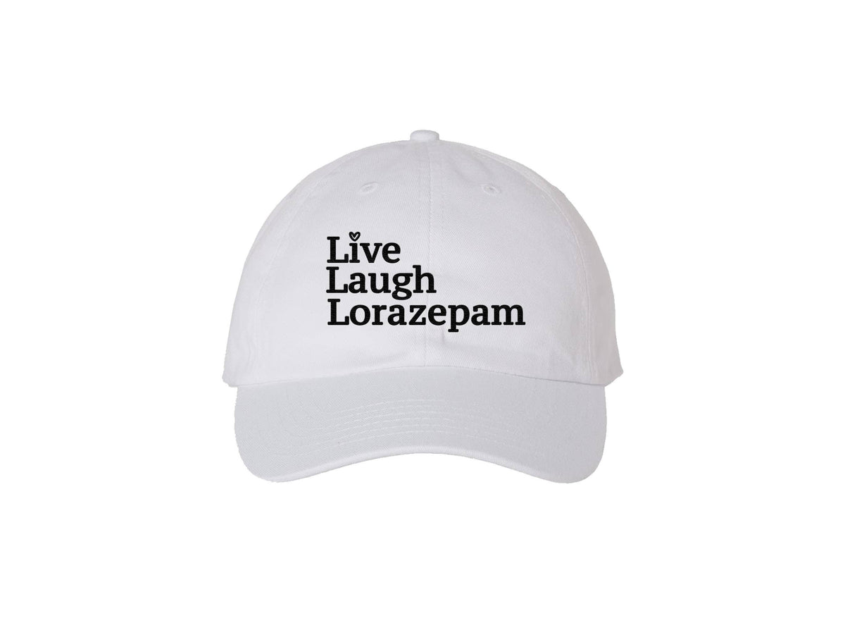 Live Laugh Lorazepam Embroidered Dad Hat
