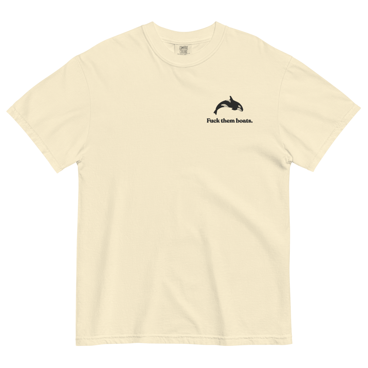 Fuck Them Boats. Orca Whale T-Shirt