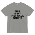This Is My Met Gala Outfit Tee