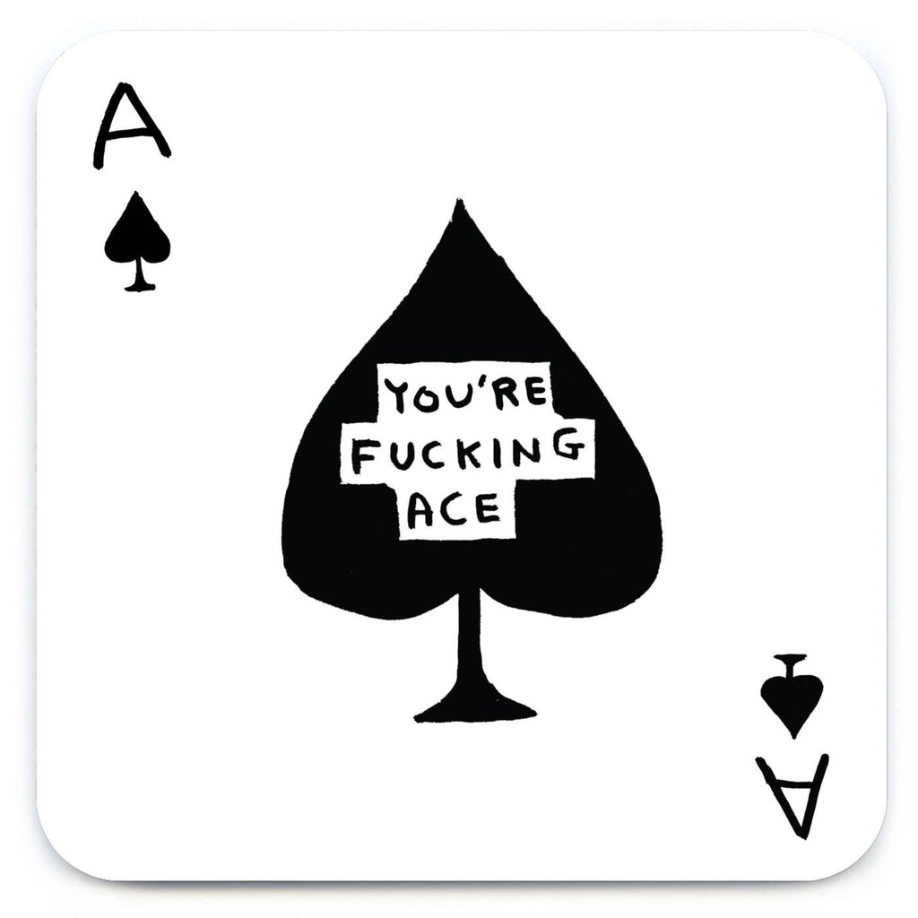 David Shrigley Coaster - Fucking Ace