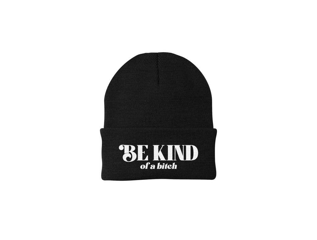 Be Kind...of A Bitch Embroidered Beanie