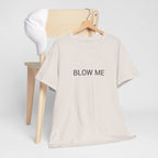 BLOW ME TEE BY CULTUREEDIT AVAILABLE IN 13 COLORS