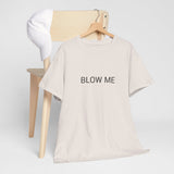 BLOW ME TEE BY CULTUREEDIT AVAILABLE IN 13 COLORS