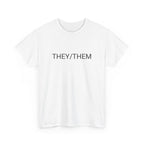 THEY/THEM TEE BY CULTUREEDIT AVAILABLE IN 13 COLORS