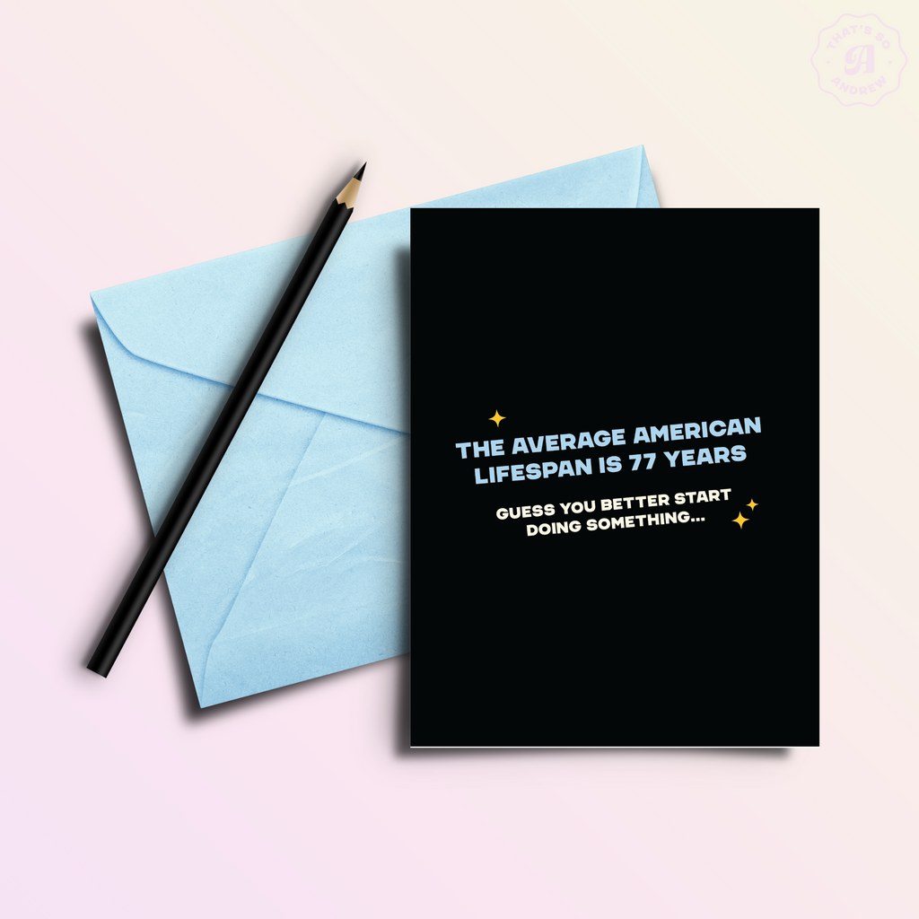 Average Lifespan | Funny Birthday Greeting Card